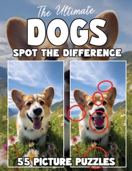 Paperback The Ultimate Dogs Spot The Difference Book: 55 Picture Puzzles for Dog Lovers Book