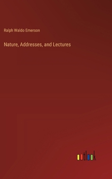 Hardcover Nature, Addresses, and Lectures Book