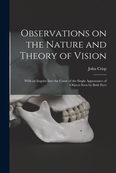 Paperback Observations on the Nature and Theory of Vision: With an Inquiry Into the Cause of the Single Appearance of Objects Seen by Both Eyes Book