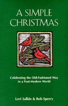 Hardcover A Simple Christmas: How to Celebrate the Old-Fashioned Way in a Post-Modern World Book