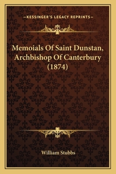 Paperback Memoials Of Saint Dunstan, Archbishop Of Canterbury (1874) Book