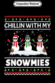 Paperback Composition Notebook: Funny Xmas Pajama Ugly Christmas Chillin With My Snowmies Journal/Notebook Blank Lined Ruled 6x9 100 Pages Book
