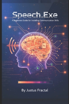 Paperback Speech.Exe: A Beginners Guide for Installing Communication Skills Book