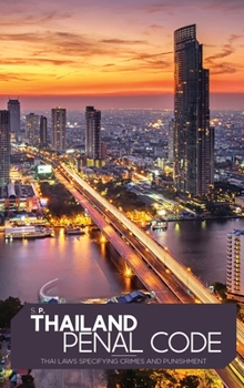 Hardcover Thailand Penal Code: Thai Laws Specifying Crimes and Punishment Book