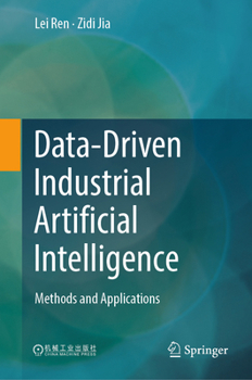 Hardcover Data-Driven Industrial Artificial Intelligence: Methods and Applications Book