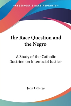 Paperback The Race Question and the Negro: A Study of the Catholic Doctrine on Interracial Justice Book