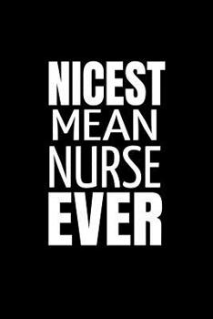 Paperback Nicest Mean Nurse Ever: Hospital Humor, Nursing Funny Gifts Book