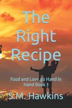 Paperback The Right Recipe: Food and Love go Hand in Hand Book 3 Book