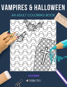 Paperback Vampires & Halloween: AN ADULT COLORING BOOK: An Awesome Coloring Book For Adults Book