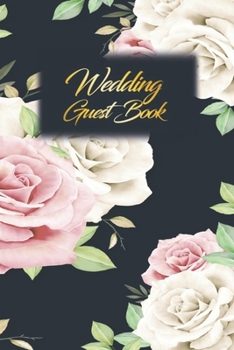 Paperback Wedding Guest Book: Wedding Guest Inpirational Message Advice Book for Newly Wed Book