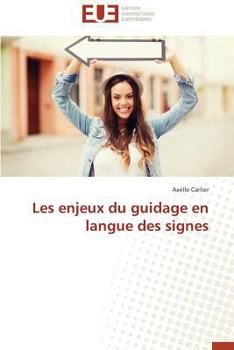 Paperback Les Enjeux Du Guidage En Langue Des Signes [French] Book