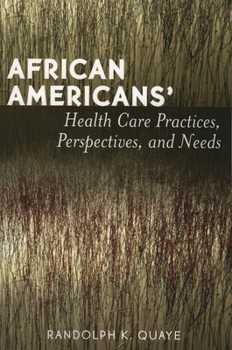 Paperback African Americans' Health Care Practices, Perspectives, and Needs Book