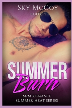Summer Burn: M/M Romance Book 1 Summer Heat Series - Book #1 of the Summer Heat
