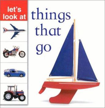 Let's Look at Things That Go (Let's Look Series) - Book  of the Let's Look At...