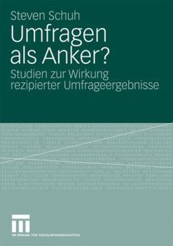 Paperback Umfragen ALS Anker?: Studien Zur Wirkung Rezipierter Umfrageergebnisse [German] Book