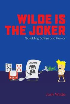 Wilde Is the Joker: Gambling Satires and Humor