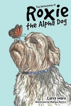 Paperback The Adventures of Roxie the Alpha Dog Book