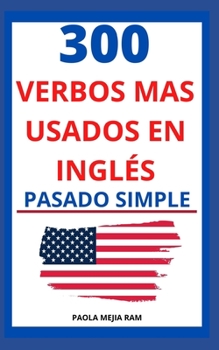 Paperback 300 Verbos Más Usados: En Inglés En Pasado Simple [Spanish] Book
