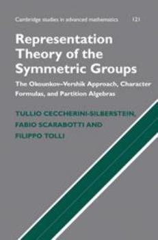 Electronics Representation Theory of the Symmetric Groups: The Okounkov-Vershik Approach, Character Formulas, and Partition Algebras Book