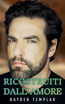 Ricostruiti dall'Amore (Italian Edition)