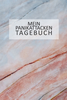 Paperback Mein Panikattacken Tagebuch: Notizbuch f?r Angstst?rungen, Panikattacken und Depressionen [German] Book