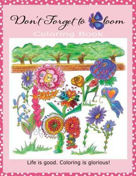 Paperback Don't Forget To Bloom Coloring Book
