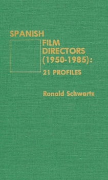Hardcover Spanish Film Directors (1950-1985): 21 Profiles Book
