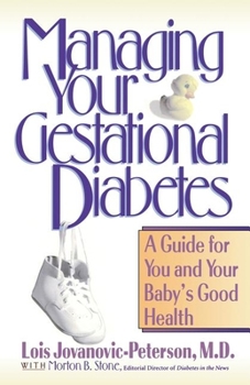 Paperback Managing Your Gestational Diabetes: A Guide for You and Your Baby's Good Health Book