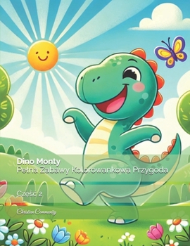 Dino Monty: Pelna Zabawy Kolorowankowa Przygoda: Czesc 2 (Polish Edition)