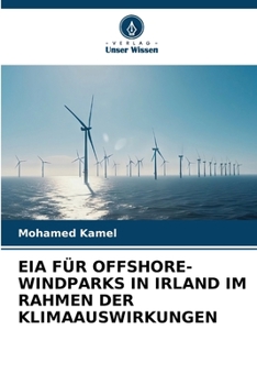 Paperback Eia Für Offshore-Windparks in Irland Im Rahmen Der Klimaauswirkungen [German] Book