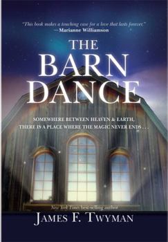 Paperback The Barn Dance: Somewhere Between Heaven and Earth, There Is a Place Where the Magic Never Ends . . . Book