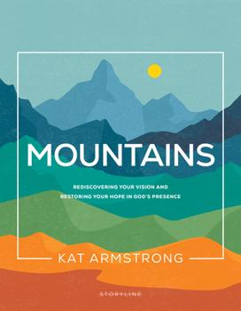 Paperback Mountains: Rediscovering Your Vision and Restoring Your Hope in God's Presence Book