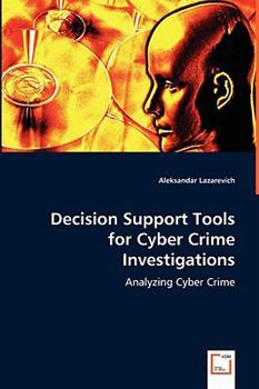 Paperback Decision Support Tools for Cyber Crime Investigations Book