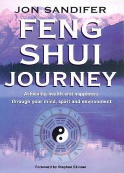 Paperback Feng Shui Journey: Achieving Health and Happiness Through Your Mind, Spirit and Environment Book