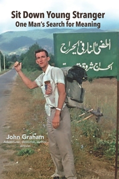 Sit Down Young Stranger: One Man's Search for Meaning