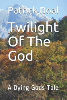 Paperback Twilight Of The God: A Dying Gods Tale Book