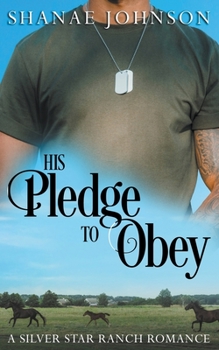 His Pledge to Obey - Book #4 of the Silver Star Ranch