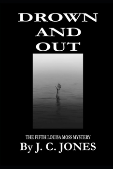 DROWN AND OUT (THE LOUISA MOSS MYSTERIES)