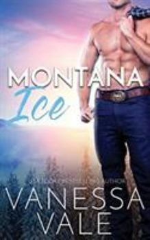 Montana Ice - Book #2 of the Small Town Romance