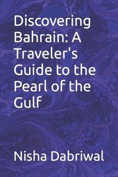 Paperback Discovering Bahrain: A Traveler's Guide to the Pearl of the Gulf Book