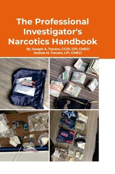 Hardcover The Professional Investigator's Narcotics Handbook Book