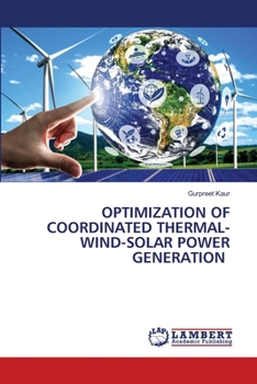 Optimization of Coordinated Thermal-Wind-Solar Power Generation