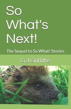 Paperback So What's Next!: The Sequel to So What! Stories Book