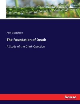 The Foundation of Death: A Study of the Drink-question