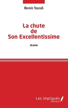 Paperback La chute de Son Excellentissime: Drame [French] Book