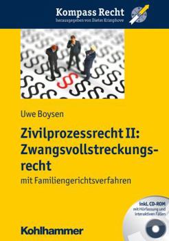 Zivilprozessrecht II: Zwangsvollstreckungsrecht: Mit Familiengerichtsverfahren