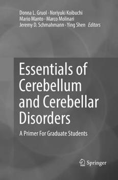 Paperback Essentials of Cerebellum and Cerebellar Disorders: A Primer for Graduate Students Book