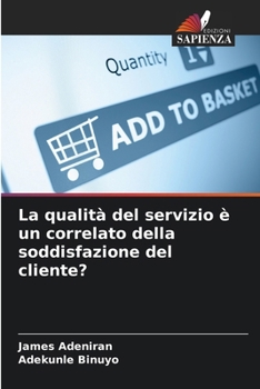 Paperback La qualità del servizio è un correlato della soddisfazione del cliente? [Italian] Book
