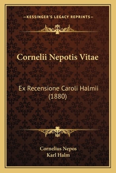 Paperback Cornelii Nepotis Vitae: Ex Recensione Caroli Halmii (1880) [Latin] Book