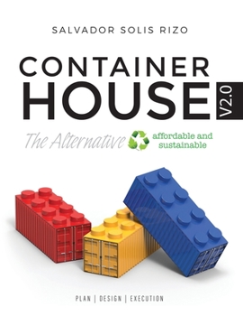Paperback Container House V2.0 - The Affordable and Sustainable Alternative: Plan Design Execution Book